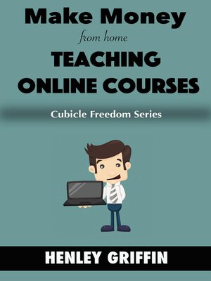cover image of Make Money From Home Teaching Online Video Courses